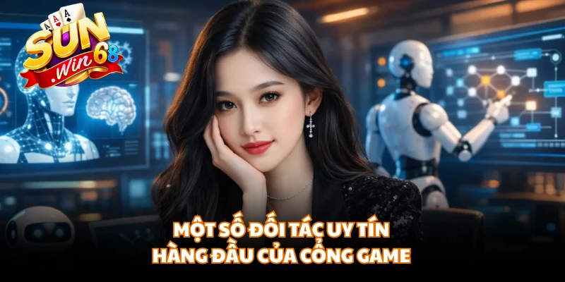 Một số đối tác uy tín hàng đầu của cổng game